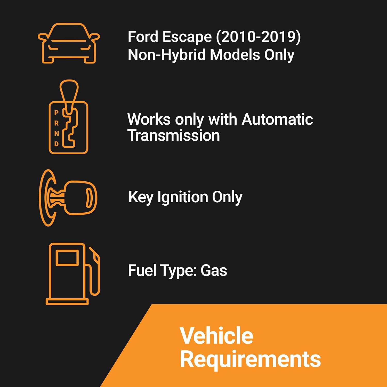 Start-X Ford Escape Kit requires a 2010-2019 non-hybrid automatic key ignition gas vehicle