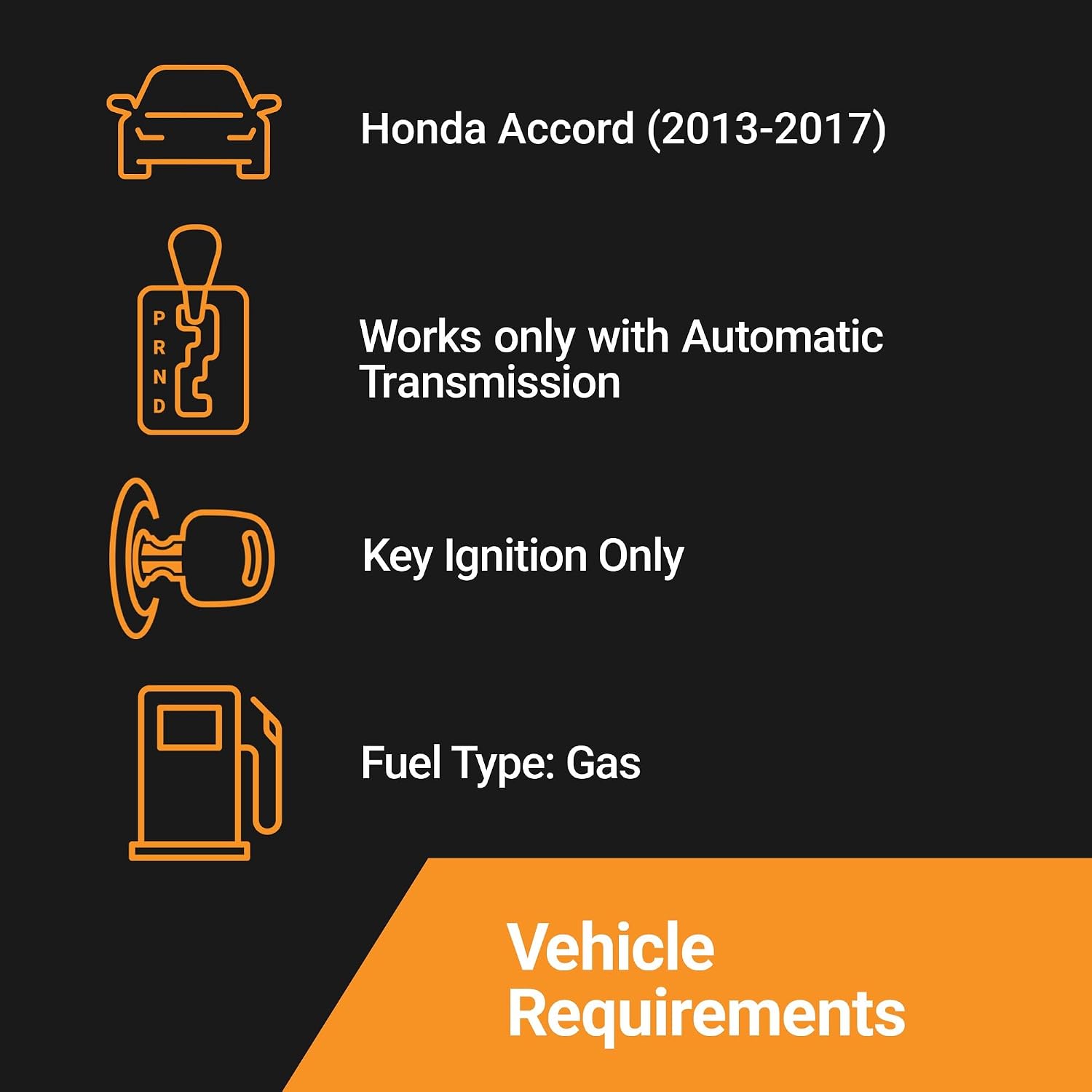 Vehicle Requirements for Honda Accord (2013-2017), highlighting compatibility details including automatic transmission, key ignition only, and gas fuel type.