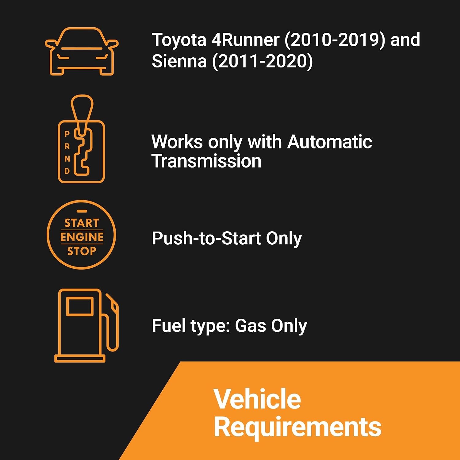 Start-X Toyota 4Runner & Sienna Kit requires a 2010-2020 automatic push-to-start gas vehicle