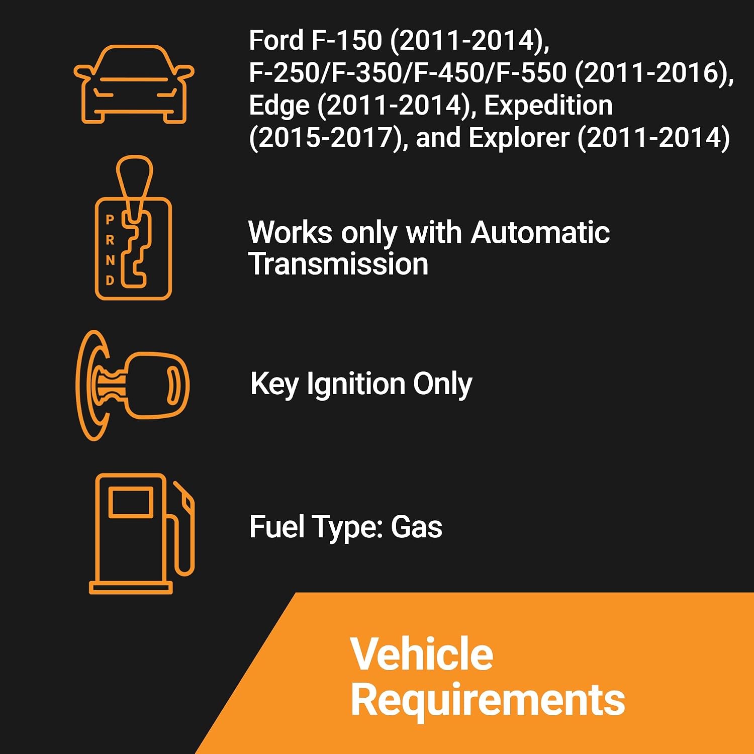 Start-X Ford F-150, Super Duty, Edge, Expedition & Explorer Kit requires a 2011-2017 automatic key ignition gas vehicle